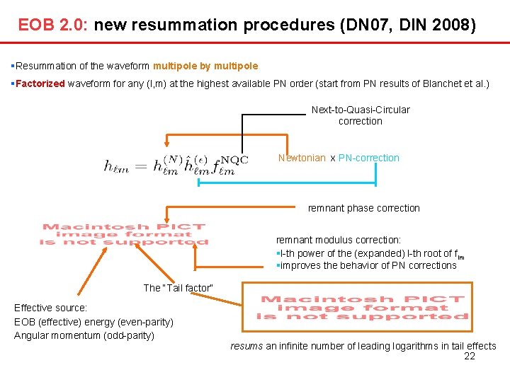 EOB 2. 0: new resummation procedures (DN 07, DIN 2008) Resummation of the waveform