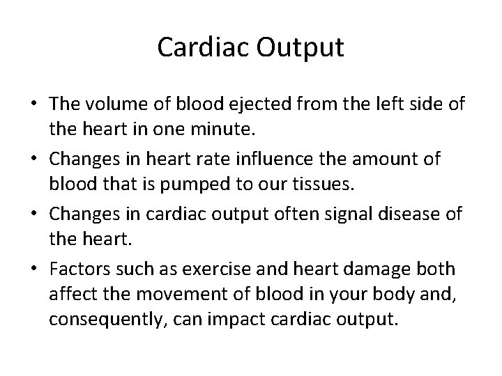 Cardiac Output • The volume of blood ejected from the left side of the