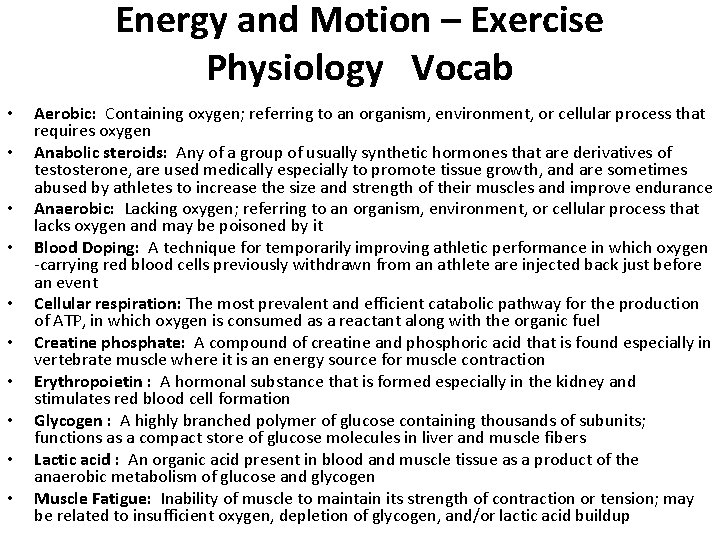 Energy and Motion – Exercise Physiology Vocab • • • Aerobic: Containing oxygen; referring