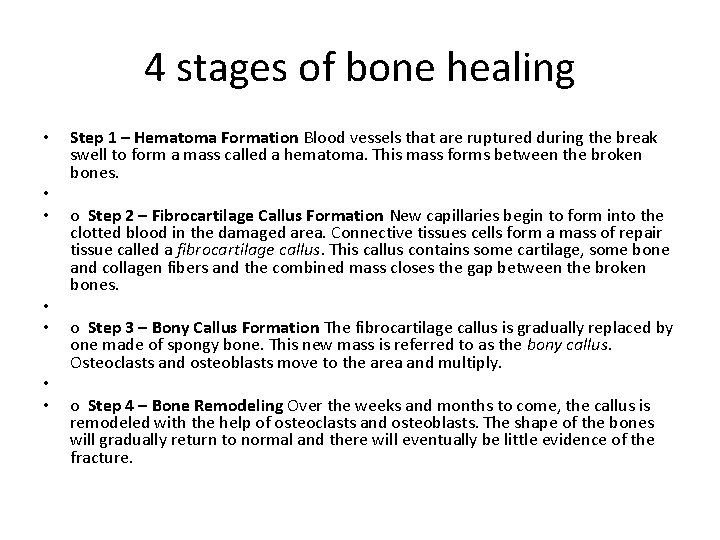 4 stages of bone healing • • Step 1 – Hematoma Formation Blood vessels