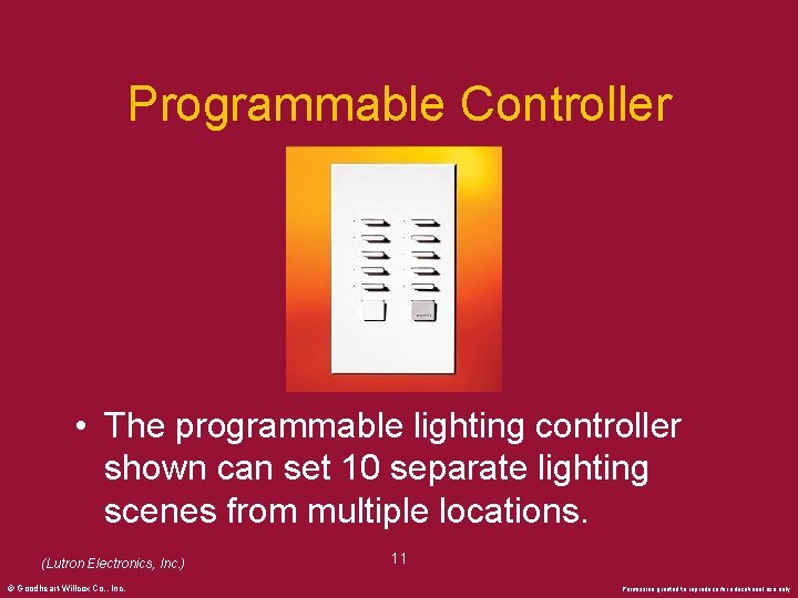 Programmable Controller • The programmable lighting controller shown can set 10 separate lighting scenes