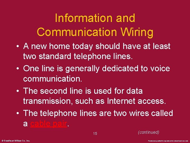 Information and Communication Wiring • A new home today should have at least two