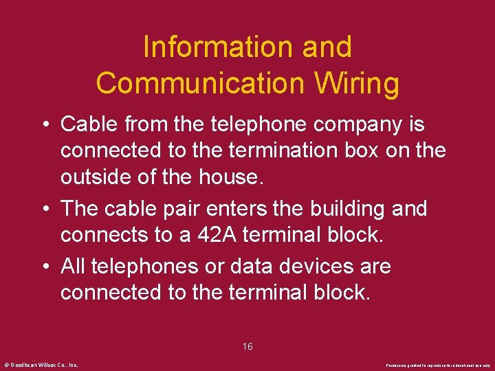 Information and Communication Wiring • Cable from the telephone company is connected to the