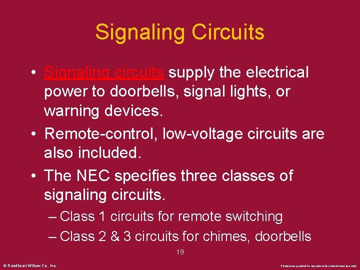 Signaling Circuits • Signaling circuits supply the electrical power to doorbells, signal lights, or