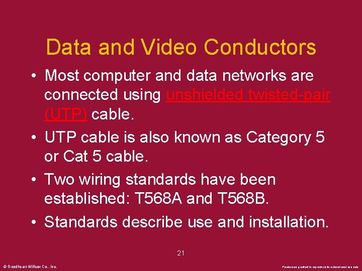 Data and Video Conductors • Most computer and data networks are connected using unshielded