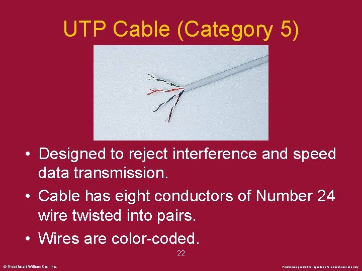 UTP Cable (Category 5) • Designed to reject interference and speed data transmission. •