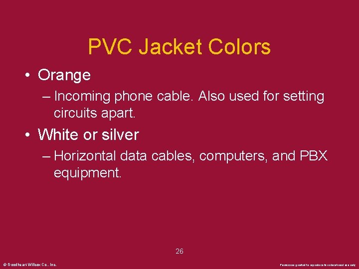 PVC Jacket Colors • Orange – Incoming phone cable. Also used for setting circuits