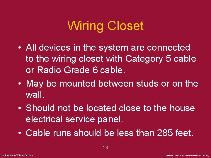 Wiring Closet • All devices in the system are connected to the wiring closet