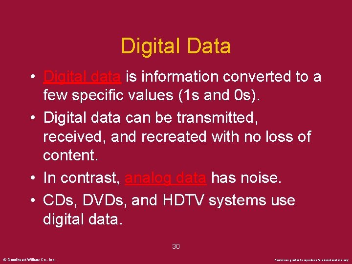 Digital Data • Digital data is information converted to a few specific values (1