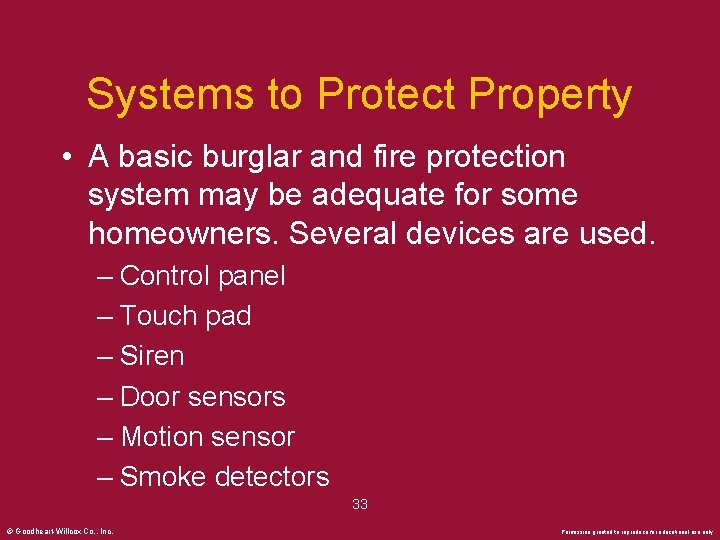 Systems to Protect Property • A basic burglar and fire protection system may be