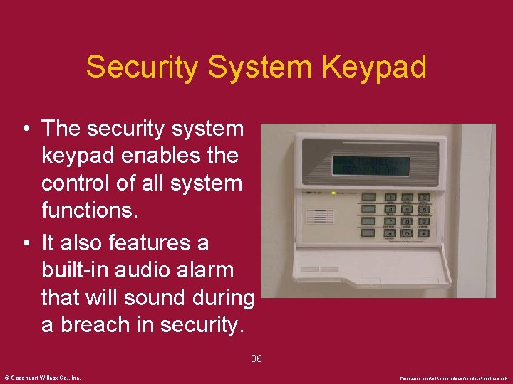 Security System Keypad • The security system keypad enables the control of all system