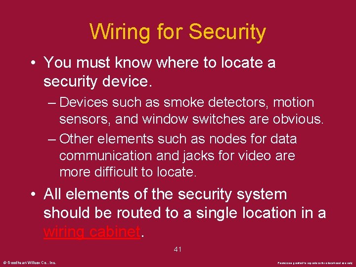 Wiring for Security • You must know where to locate a security device. –