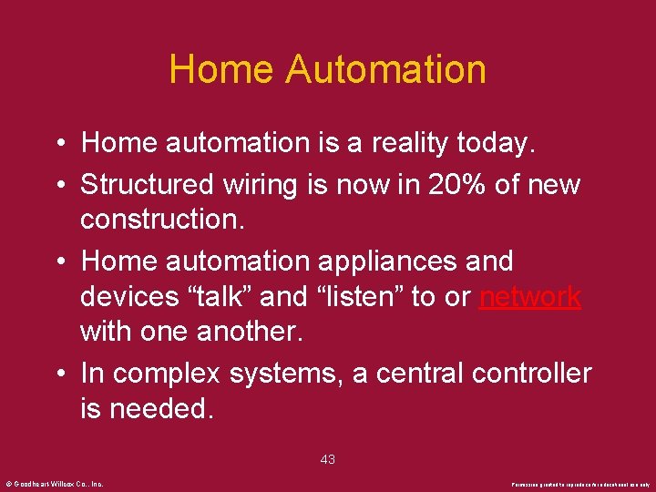 Home Automation • Home automation is a reality today. • Structured wiring is now