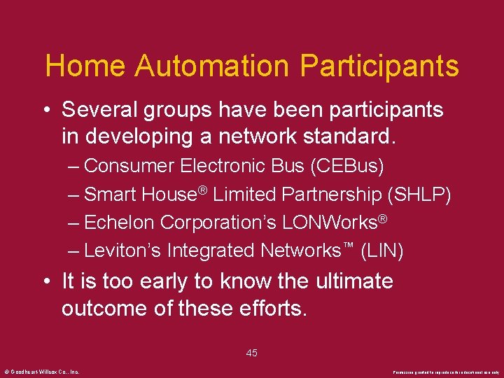 Home Automation Participants • Several groups have been participants in developing a network standard.