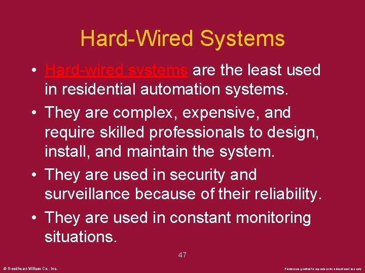 Hard-Wired Systems • Hard-wired systems are the least used in residential automation systems. •