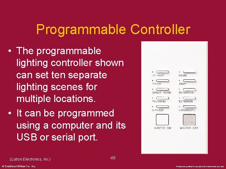 Programmable Controller • The programmable lighting controller shown can set ten separate lighting scenes