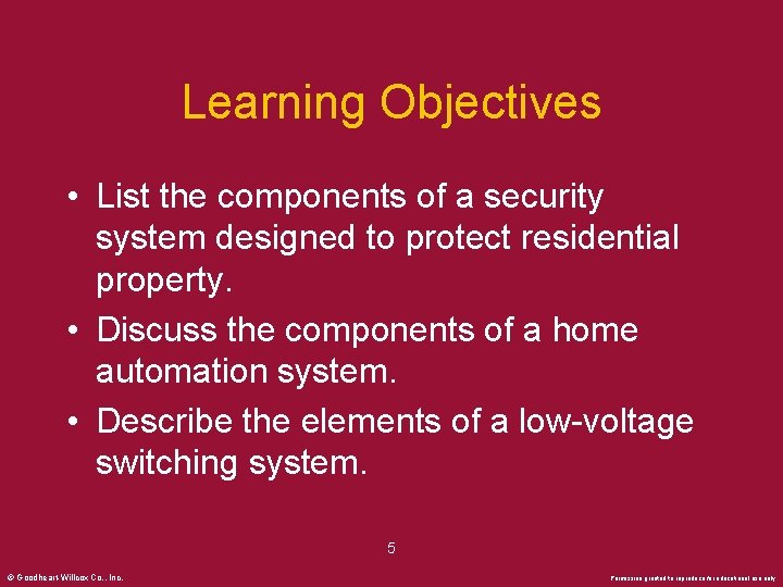 Learning Objectives • List the components of a security system designed to protect residential