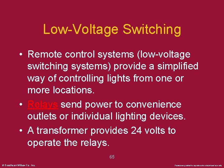 Low-Voltage Switching • Remote control systems (low-voltage switching systems) provide a simplified way of