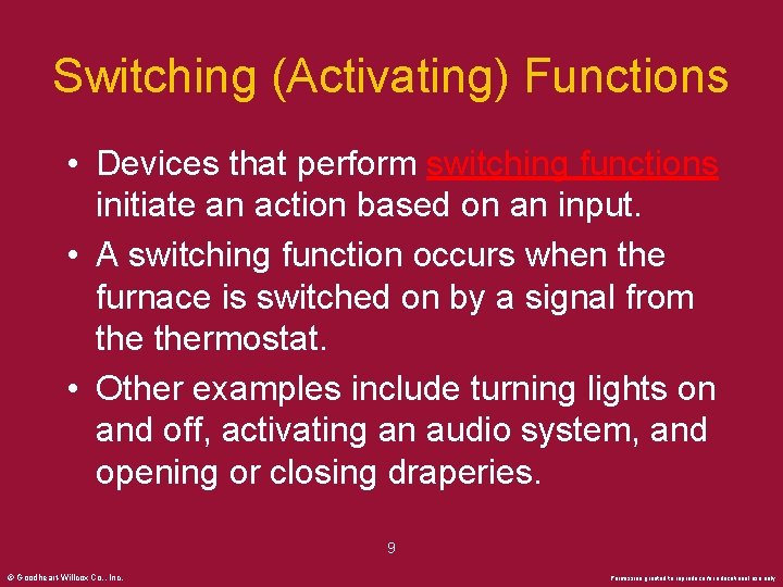 Switching (Activating) Functions • Devices that perform switching functions initiate an action based on