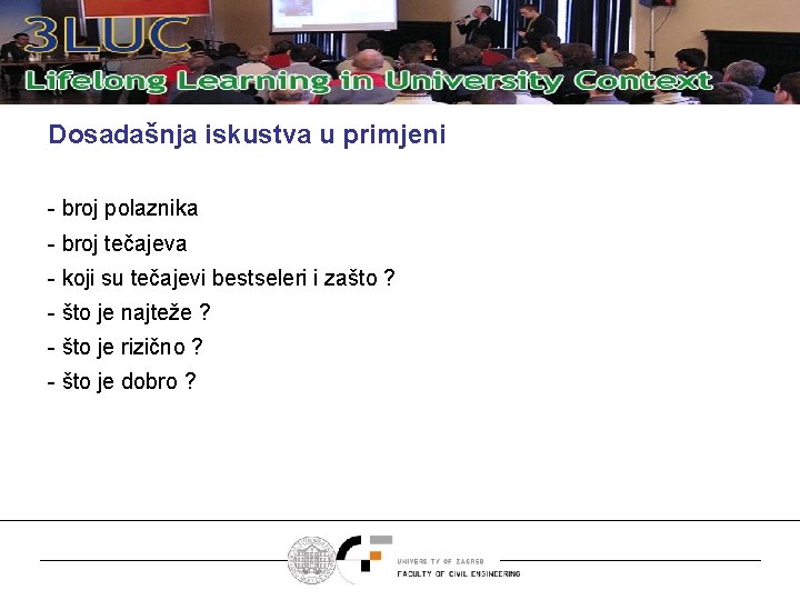 Dosadašnja iskustva u primjeni - broj polaznika - broj tečajeva - koji su tečajevi