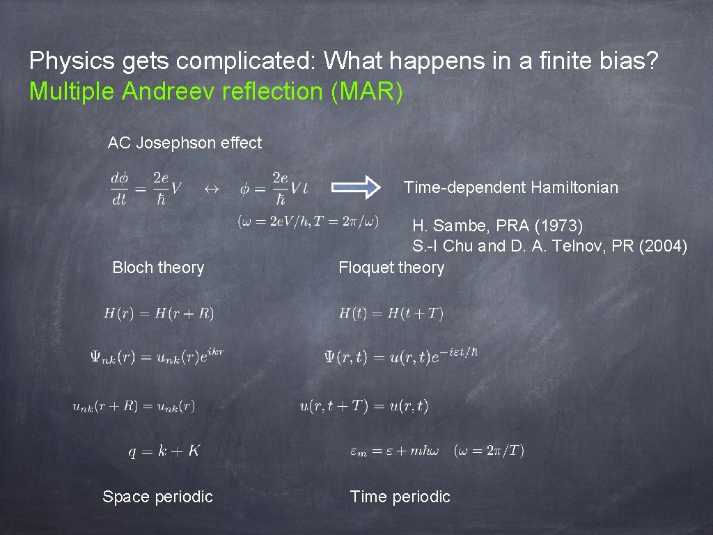 Physics gets complicated: What happens in a finite bias? Multiple Andreev reflection (MAR) AC