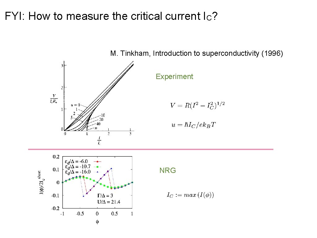 FYI: How to measure the critical current IC? M. Tinkham, Introduction to superconductivity (1996)