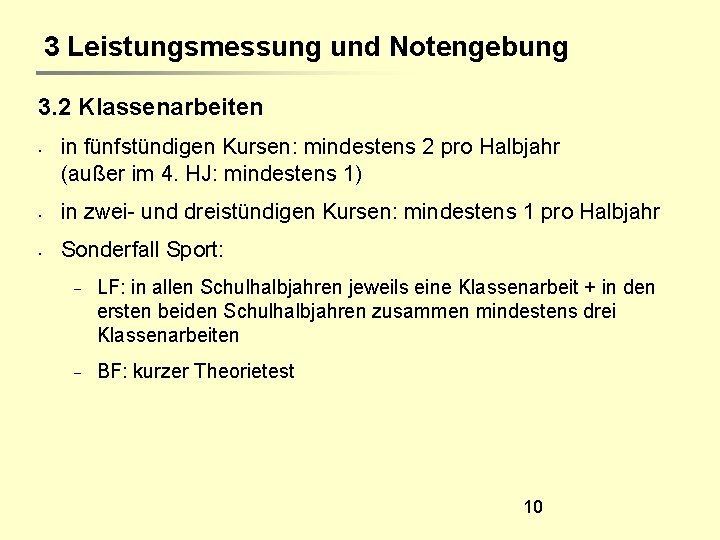 3 Leistungsmessung und Notengebung 3. 2 Klassenarbeiten • in fünfstündigen Kursen: mindestens 2 pro