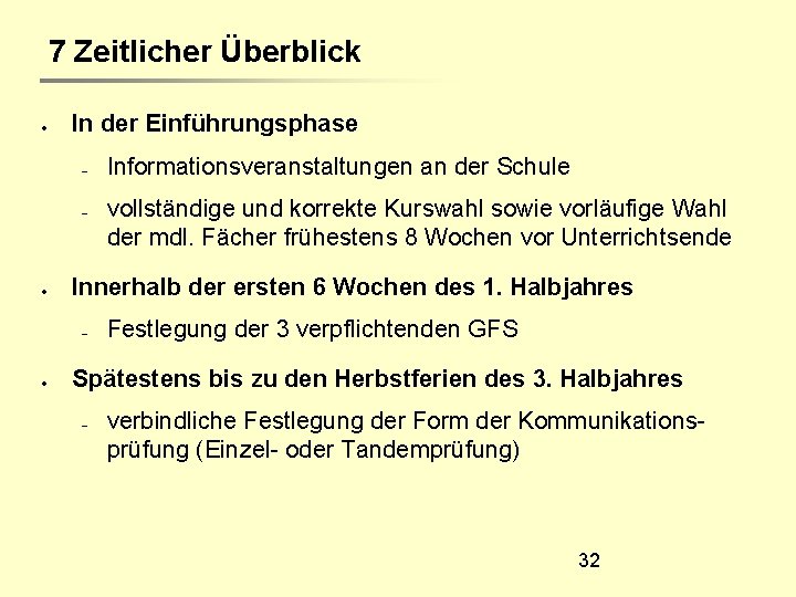 7 Zeitlicher Überblick In der Einführungsphase vollständige und korrekte Kurswahl sowie vorläufige Wahl der