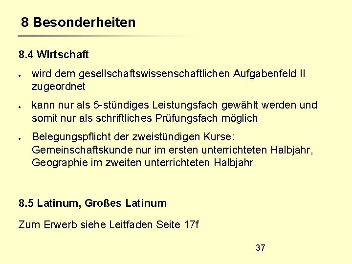 8 Besonderheiten 8. 4 Wirtschaft wird dem gesellschaftswissenschaftlichen Aufgabenfeld II zugeordnet kann nur als