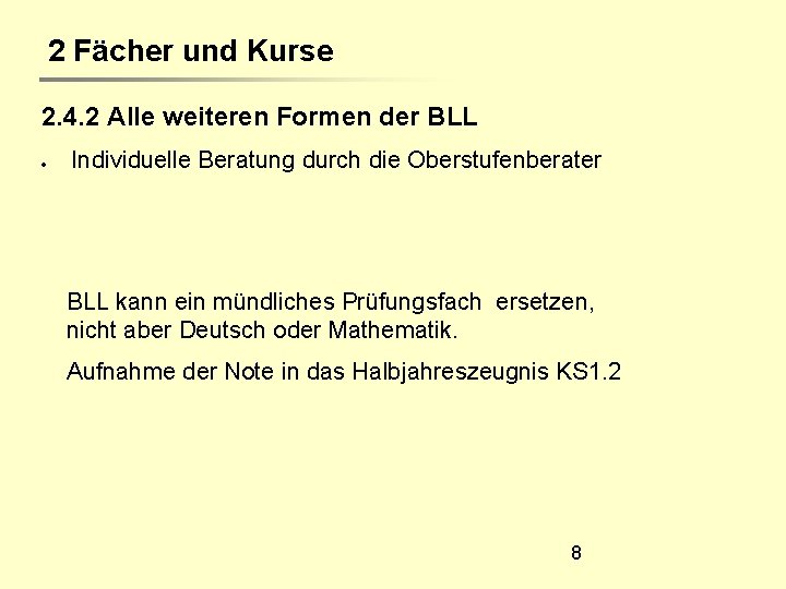 2 Fächer und Kurse 2. 4. 2 Alle weiteren Formen der BLL Individuelle Beratung