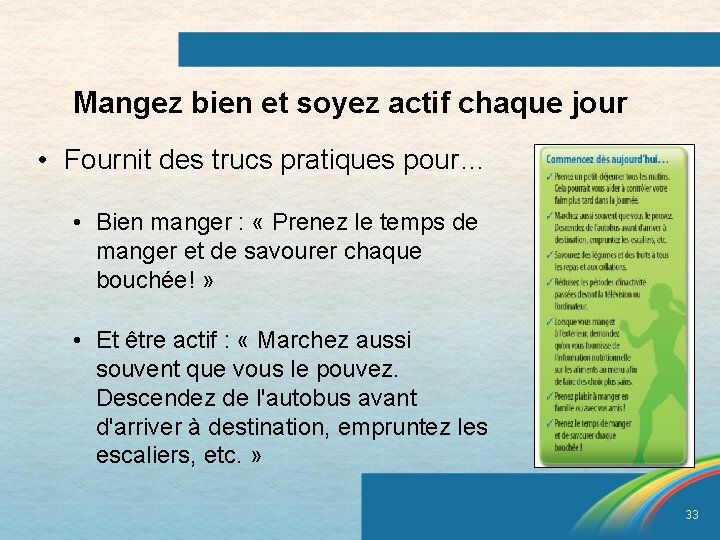 Mangez bien et soyez actif chaque jour • Fournit des trucs pratiques pour… •