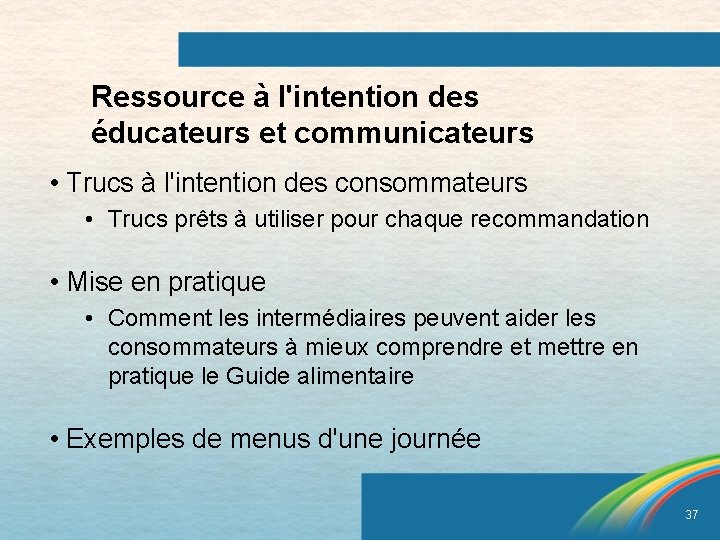Ressource à l'intention des éducateurs et communicateurs • Trucs à l'intention des consommateurs •