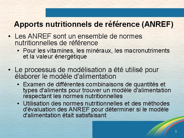 Apports nutritionnels de référence (ANREF) • Les ANREF sont un ensemble de normes nutritionnelles