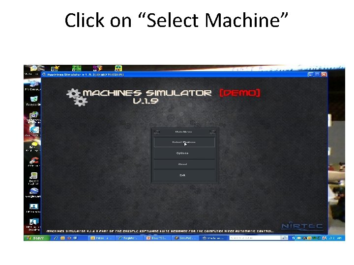 Click on “Select Machine” Click on “Select Machine”
