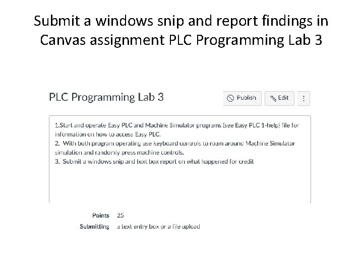 Submit a windows snip and report findings in Canvas assignment PLC Programming Lab 3 Submit a windows snip and report findings in Canvas assignment PLC Programming Lab 3