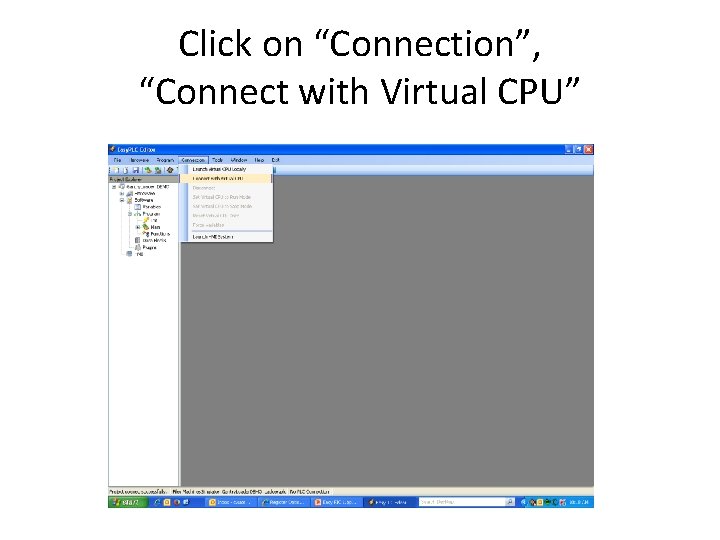 Click on “Connection”, “Connect with Virtual CPU” Click on “Connection”, “Connect with Virtual CPU”