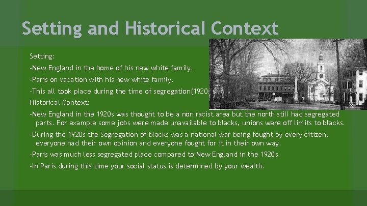 Setting and Historical Context Setting: -New England in the home of his new white