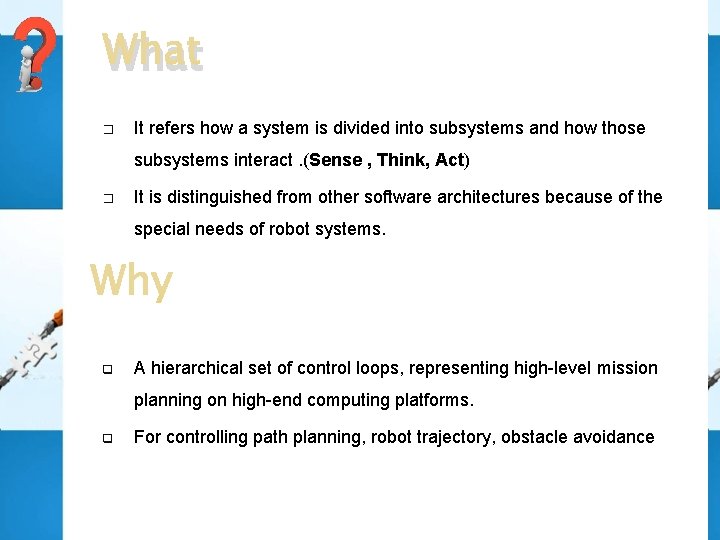 What � It refers how a system is divided into subsystems and how those