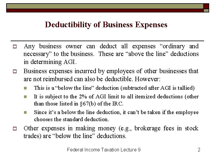 Deductibility of Business Expenses o o Any business owner can deduct all expenses “ordinary