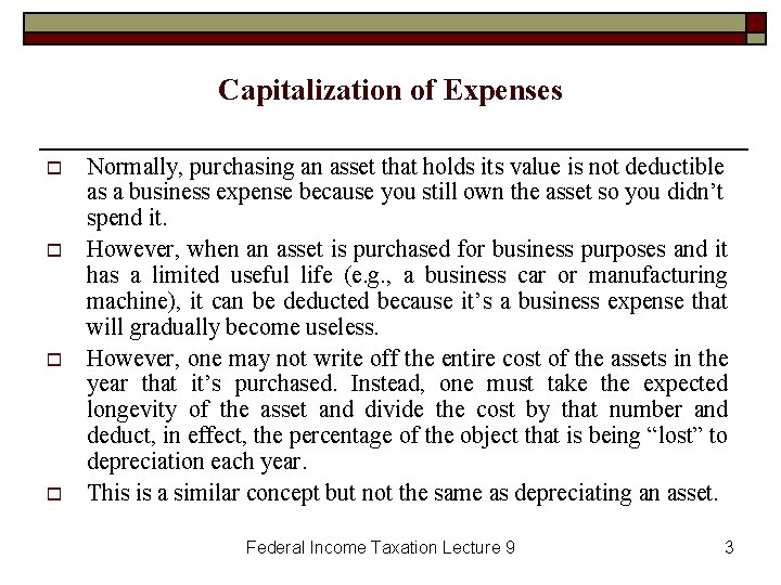 Capitalization of Expenses o o Normally, purchasing an asset that holds its value is
