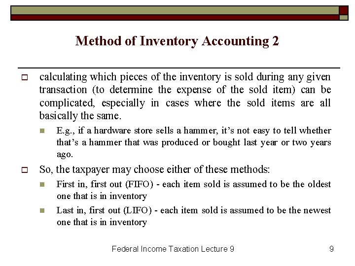 Method of Inventory Accounting 2 o calculating which pieces of the inventory is sold