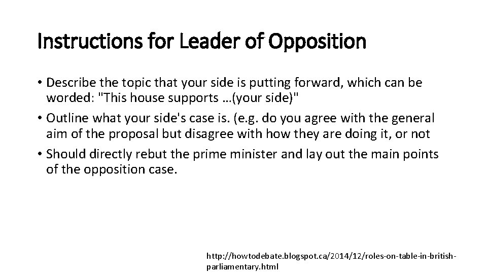 Instructions for Leader of Opposition • Describe the topic that your side is putting