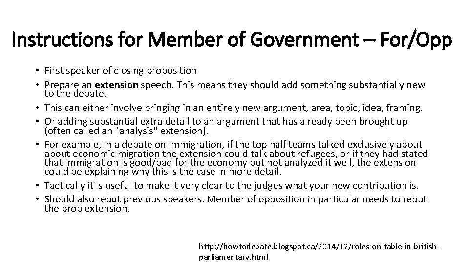 Instructions for Member of Government – For/Opp • First speaker of closing proposition •