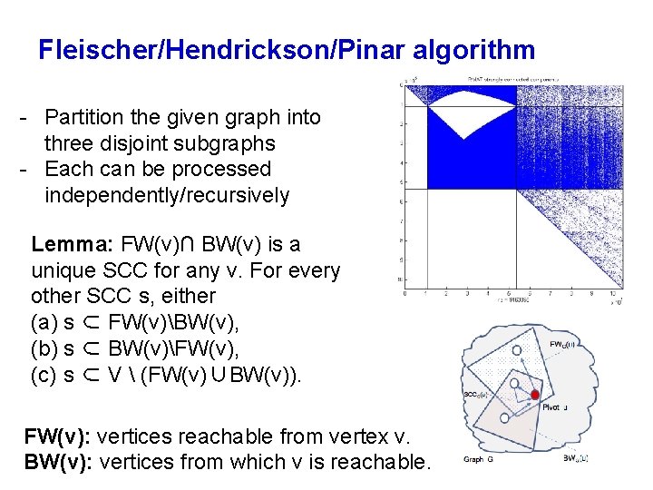 Fleischer/Hendrickson/Pinar algorithm - Partition the given graph into three disjoint subgraphs - Each can