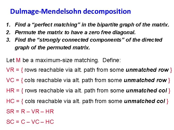 Dulmage-Mendelsohn decomposition 1. Find a “perfect matching” in the bipartite graph of the matrix.