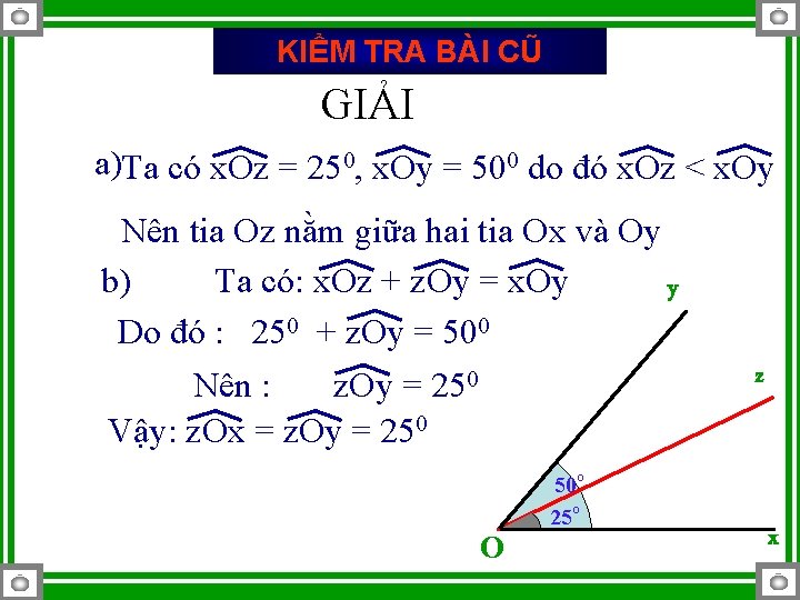 KIỂM TRA BÀI CŨ GIẢI a)Ta có x. Oz = 250, x. Oy =