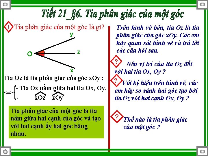 Tia phân giác của một góc là gì? I y z O Trên hình