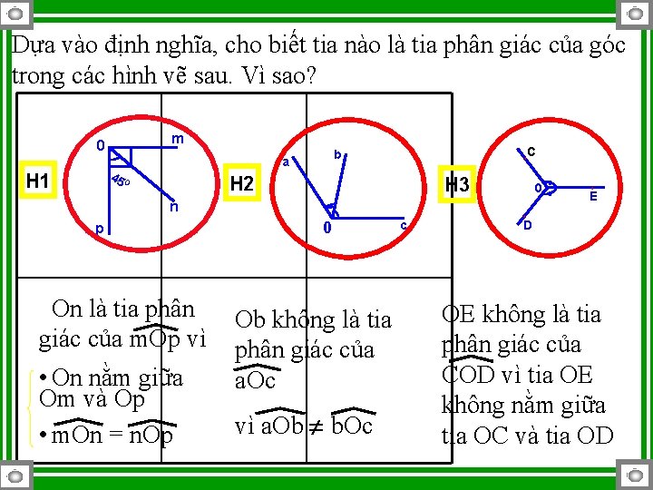 Dựa vào định nghĩa, cho biết tia nào là tia phân giác của góc