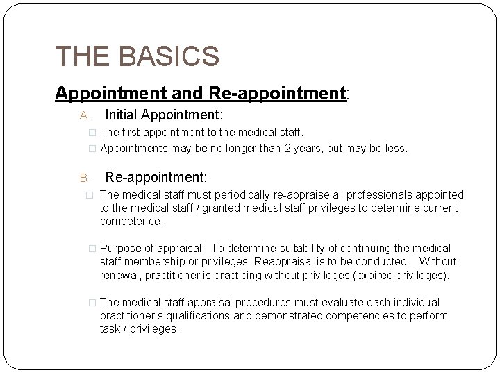 THE BASICS Appointment and Re-appointment: A. Initial Appointment: � The first appointment to the