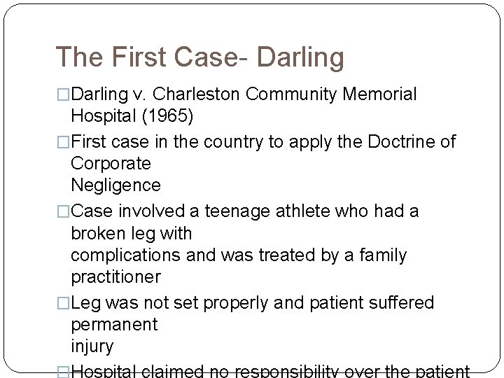 The First Case- Darling �Darling v. Charleston Community Memorial Hospital (1965) �First case in
